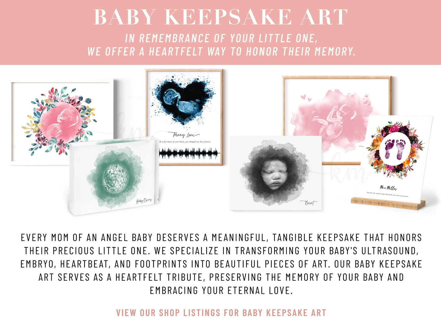 Pregnancy Loss baby keepsake art is available. Ultrasound art, embryo art, footprint art and heartbeat art.. Every mom of an angel baby deserves